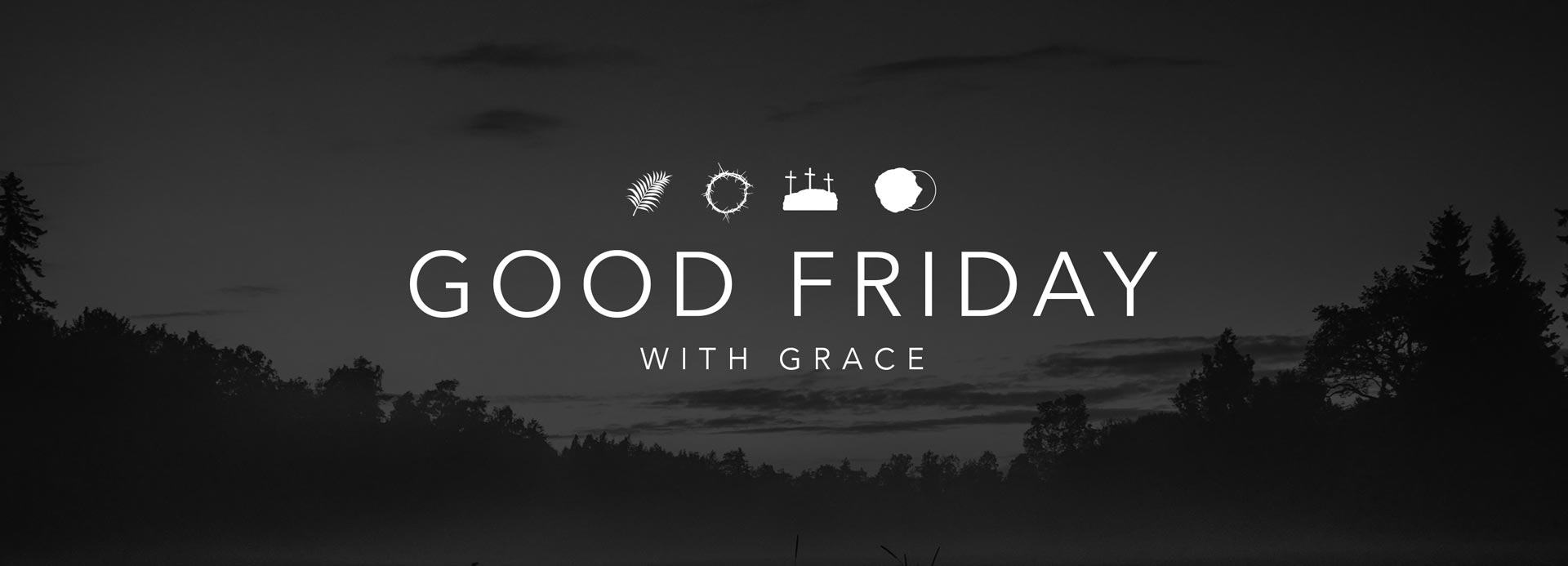 Good Friday Prayer Service Header Image - Friday, March 30th from 6:00am - 2:00pm - Grace Community Church