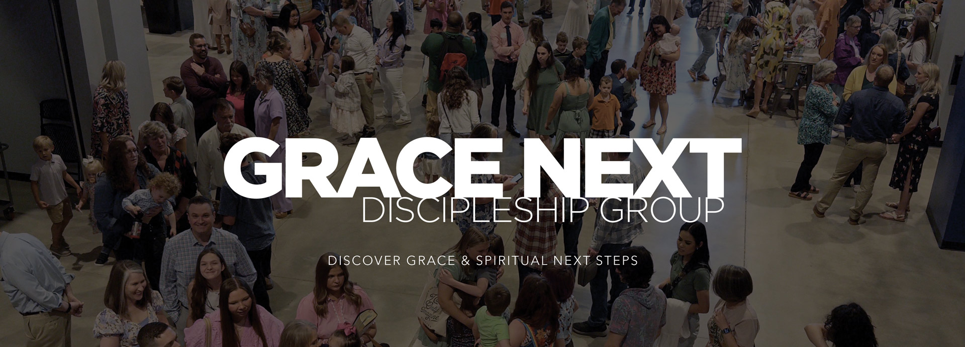 Grace Next - A Next Steps Event - Membership - Grace Community Church